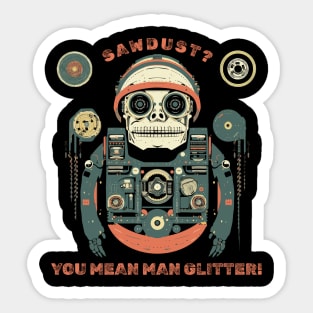 Sawdust? You Mean Man Glitter! Funny Dad Design Sticker